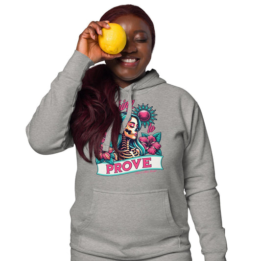 Sassy "Nothing to Prove" Unisex Hoodie - Women's Empowerment