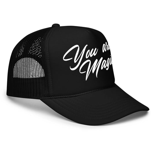 You Are Magic Trucker Hat: Positive Affirmation Snapback Cap