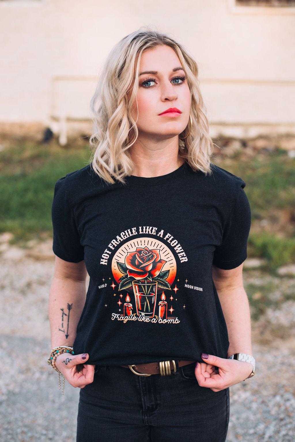 Not Fragile Like a Flower, Fragile Like a Bomb Shirt - Feminist Graphic Tee - Empowering Women’s T-shirt - Bella Canvas Unisex T-shirt