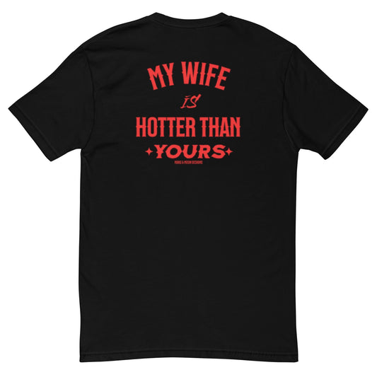Funny Husband Graphic Tee: My Wife is Hotter Than Yours